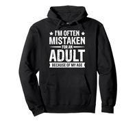 I'm Often Mistaken For An Adult Because Of My Age Sudadera con Capucha