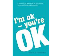 I'm Ok, You're Ok by Thomas A. Harris (2012-01-05)