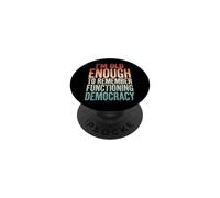 I'm Old Enough To Remember Functioning Democracy PopSockets PopGrip Adhesivo