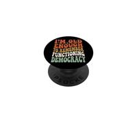 I'm Old Enough To Remember Functioning Democracy PopSockets PopGrip Adhesivo