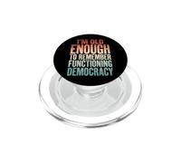 I'm Old Enough To Remember Functioning Democracy PopSockets PopGrip para MagSafe