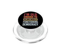 I'm Old Enough To Remember Functioning Democracy PopSockets PopGrip para MagSafe
