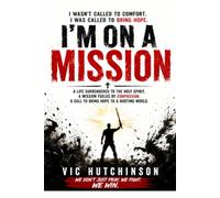 I'M ON A MISSION: A Call to Bring Hope to a Hurting World