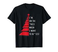 Im On The Nice When I Want To Be List Navidad Navidad Vacaciones Camiseta