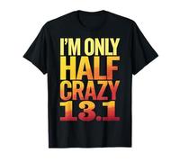 I'm Only Half Crazy 13.1 Camiseta