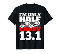 I'm Only Half Crazy 13.1 Camiseta