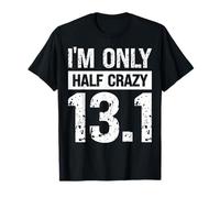 I'm Only Half Crazy 13.1 Camiseta