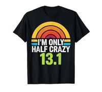I'm Only Half Crazy 13.1 Camiseta