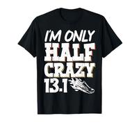 I'm Only Half Crazy 13.1 Camiseta