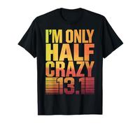 I'm Only Half Crazy 13.1 Camiseta