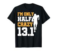 I'm Only Half Crazy 13.1 Camiseta
