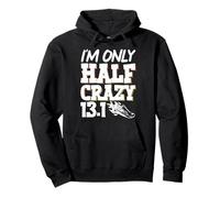 I'm Only Half Crazy 13.1 Sudadera con Capucha