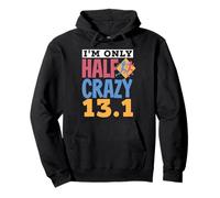 I'm Only Half Crazy 13.1 Sudadera con Capucha