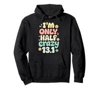 I'm Only Half Crazy 13.1 Sudadera con Capucha