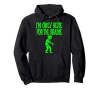 I'm Only Here For The Brains Costume Halloween Zombie Sudadera con Capucha
