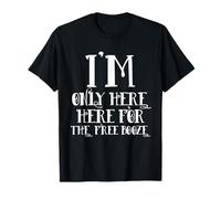 I'm Only Here For The Free Booze Funny Drunk Dad Costume Camiseta