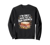 I'm Only Here For The Ham Sandwich Deli Lunch Picnic ----- Sudadera