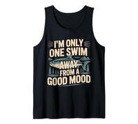 I'm Only One Swim Away from A Good Mood Nadador - Camiseta sin Mangas