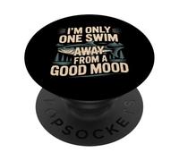 I'm Only One Swim Away from A Good Mood Nadador - PopSockets PopGrip Adhesivo