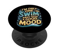 I'm Only One Swim Away from A Good Mood Nadador - PopSockets PopGrip Adhesivo