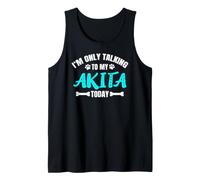 I'm Only Talking To My Akita Today Akita Inu Akita Ken Camiseta sin Mangas