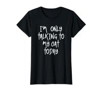 I'm Only Talking to my Cat Cat Lover Today Camiseta gráfica económica, Mujer, Negro, XS