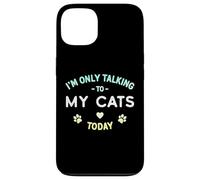 I'm Only Talking to My Cats Today - Diseño Envejecido Divertido Carcasa para iPhone 13
