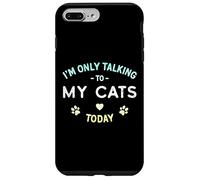 I'm Only Talking to My Cats Today - Diseño Envejecido Divertido Carcasa para iPhone 7 Plus/8 Plus