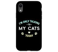 I'm Only Talking to My Cats Today - Diseño Envejecido Divertido Carcasa para iPhone XR