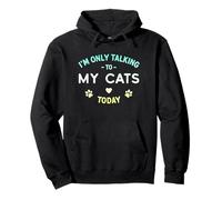I'm Only Talking to My Cats Today - Diseño Envejecido Divertido Sudadera con Capucha