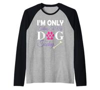 I'm Only Talking To My Dog Today Dog Parent Mom Dad Camiseta Manga Raglan