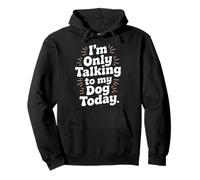 Im Only Talking To My Dog Today - Texto en alemán Sudadera con Capucha