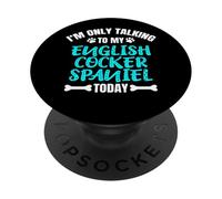 I'm Only Talking To My English Cocker Spaniel Today Inglés PopSockets PopGrip Adhesivo