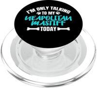 I'm Only Talking To My Neapolitan Mastiff Mastino Napoletano PopSockets PopGrip para MagSafe
