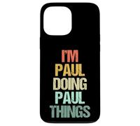 I'm Paul Doing Paul Things - Funny Diciendo Cool Name Paul Carcasa para iPhone 13 Pro MAX