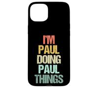 I'm Paul Doing Paul Things - Funny Diciendo Cool Name Paul Carcasa para iPhone 15 Plus