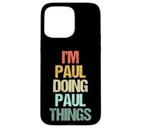 I'm Paul Doing Paul Things - Funny Diciendo Cool Name Paul Carcasa para iPhone 15 Pro MAX