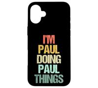 I'm Paul Doing Paul Things - Funny Diciendo Cool Name Paul Carcasa para iPhone 16 Plus