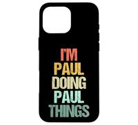 I'm Paul Doing Paul Things - Funny Diciendo Cool Name Paul Carcasa para iPhone 16 Pro MAX