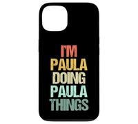I'm Paula Doing Paula Things - Divertido Dicho Lindo Nombre Paula Carcasa para iPhone 13