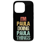 I'm Paula Doing Paula Things - Divertido Dicho Lindo Nombre Paula Carcasa para iPhone 13 Pro