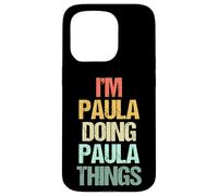 I'm Paula Doing Paula Things - Divertido Dicho Lindo Nombre Paula Carcasa para iPhone 15 Pro