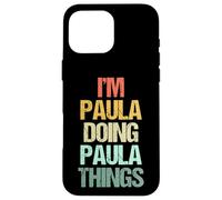 I'm Paula Doing Paula Things - Divertido Dicho Lindo Nombre Paula Carcasa para iPhone 16 Pro MAX