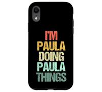 I'm Paula Doing Paula Things - Divertido Dicho Lindo Nombre Paula Carcasa para iPhone XR