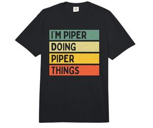 I'm Piper Doing Piper Things - Cita Personalizada Divertida Comfort Colors Adult Heavyweight T-Shirt