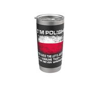 I'm Polish To Save Time Just Assume I'm Never Wrong Poland Vaso térmico de acero inoxidable de doble pared