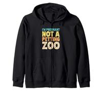 I'm Pregnant Not a Petting Zoo Sudadera con Capucha