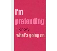 Im pretending I know whats going on (but I dont): A notebook for school with a funny written
