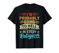 I'm Probably Going To Hell In Every Religion Camiseta