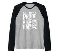 I'm Proof That Miracles Happen - Cita inspiradora Camiseta Manga Raglan